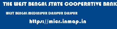 THE WEST BENGAL STATE COOPERATIVE BANK  WEST BENGAL MEDINIPUR DASSPUR DASPUR  micr code